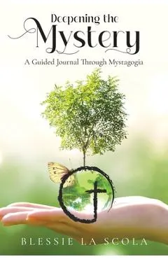 Deepening the Mystery: A Guided Journal through Mystagogia