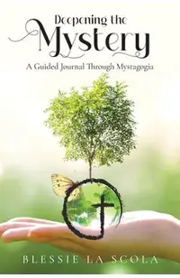 Deepening the Mystery: A Guided Journal through Mystagogia