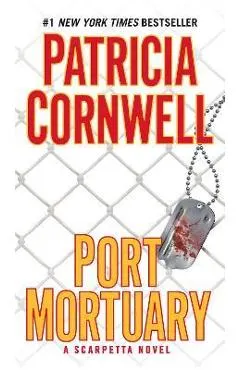 Port Mortuary: Scarpetta (Book 18)