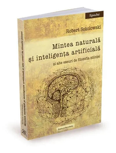 Mintea naturală și inteligența artificială - Paperback brosat - Robert Sokolowski