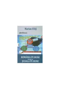 România pe bune începe cu școala pe bune. Jurnal de blog, despre schimbarea paradigmei Educației (2004-2013) - Paperback brosat - Marian Staș