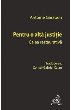 Pentru o alta justitie. Calea restaurativa