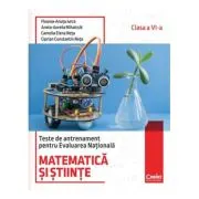 Teste de antrenament pentru Evaluarea Nationala. Matematica si stiinte - clasa a 6-a