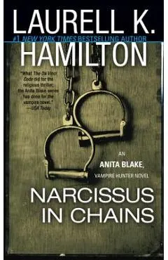 Narcissus in Chains: An Anita Blake, Vampire Hunter Novel