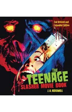 Teenage Slasher Movie Book, 2nd Revised and Expanded Edition