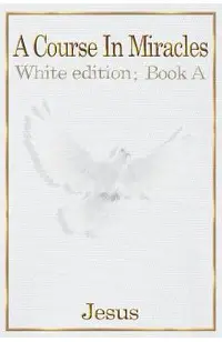 A Course in Miracles: white edition book A