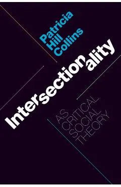 Intersectionality as Critical Social Theory