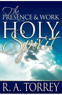 The Presence and Work of the Holy Spirit