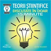 Teorii științifice discutate în doar 15 minute - Paperback brosat - Anne Rooney