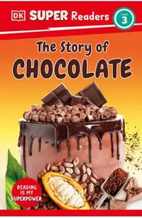 DK Super Readers Level 3 the Story of Chocolate -