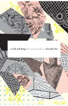 My Life with Things: The Consumer Diaries