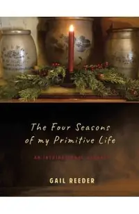 The Four Seasons of my Primitive Life: An Inspirational Journey