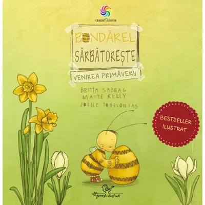 Carte Editura Corint, Bondarel sarbatoreste venirea primaverii, Britta Sabbag, Maite Kelly, Joelle Tourlonias
