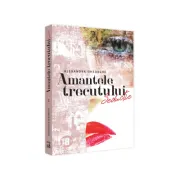 Amantele Trecutului - Seductie. Volumul 2