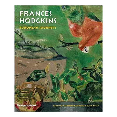 Frances Hodgkins : European Journeys