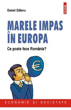 eBook Marele impas in Europa. Ce poate face Romania