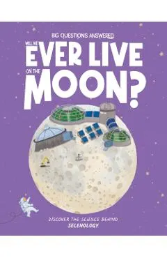 Will We Ever Live on the Moon?