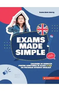 Exams made simple. Culegere de exercitii - Clasa 5 - Program intensiv engleza