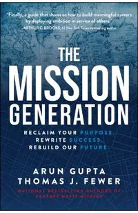 The Mission Generation: Reclaim Your Purpose, Rewrite Success, Rebuild Our Future