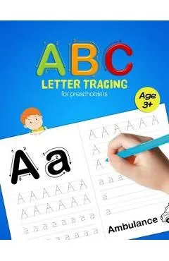 ABC Letter Tracing for Preschoolers: A Fun Book to Practice Writing for Kids Ages 3-5