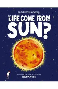 Did Life Come From the Sun?