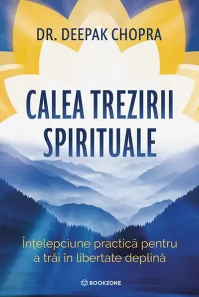 Calea trezirii spirituale - Paperback brosat - Dr. Deepak Chopra