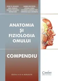 Anatomia și fiziologia omului - Hardcover - Cezar Th.Niculescu, Bogdan Voiculescu, Cristian Niță, Radu Cârmaciu, Carmen Sălăvăstru, Cătălina Ciornei, Alexandru Laurențiu State, Constanța-Alice Ștefănescu
