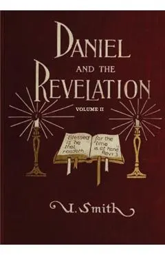 Daniel and Revelation Volume 2: The Response of History to the Voice of Prophecy (country living, deep and concise explanation on the 7 churches, The