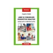 Limba si comunicare. Perspective didactice. Aplicatii pentru invatamantul primar