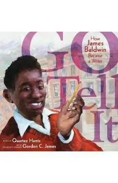 Go Tell It: How James Baldwin Became a Writer