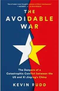 The Avoidable War: The Dangers of a Catastrophic Conflict Between the Us and XI Jinping's China