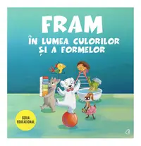 Fram în lumea culorilor și a formelor - Paperback brosat - Anca Stănescu, Iulia Burtea