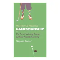 Theory and Practice of Gamesmanship