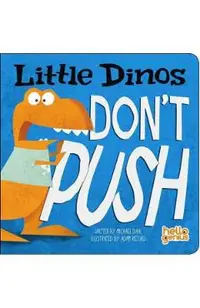 Little Dinos Don't Push