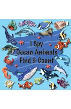 I Spy Ocean Animals Find & Count: Kids Search, Find, and Seek Activity Book, Ideal for Toddlers & Preschoolers Ages 2-5, This Picture Riddle Childrens