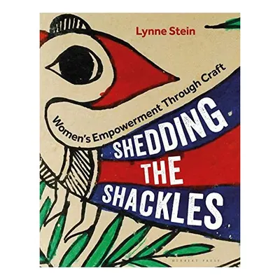 Shedding the Shackles, Lynne Stein