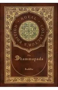 The Dhammapada (Royal Collector's Edition) (Case Laminate Hardcover with Jacket)
