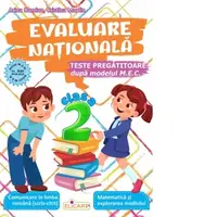 Evaluare nationala. Clasa a II-a Teste pregatitoare dupa modelul M.E.C. Comunicare in limba romana (scris-citit). Matematica si explorarea mediului