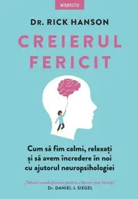 Creierul fericit - Paperback brosat - Dr. Rick Hanson