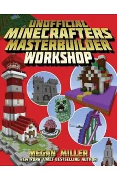 The Unofficial Minecrafters Master Builder Workshop
