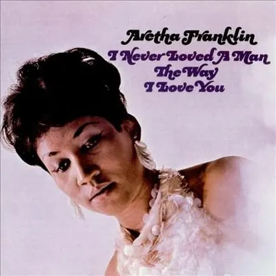 I Never Loved A Man The Way I Love You (Limited Edition) (mono) - Vinyl