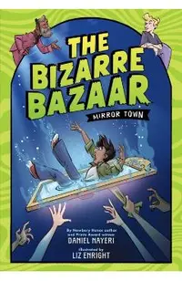 The Bizarre Bazaar: Mirror Town (a Graphic Novel)