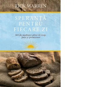 Speranta pentru fiecare zi. 365 de meditatii pline de scop, pace si promisiuni