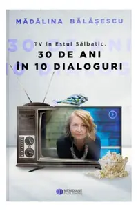 TV în Estul Sălbatic - Paperback brosat - Mădălina Bălăşescu