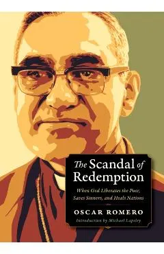 The Scandal of Redemption: When God Liberates the Poor, Saves Sinners, and Heals Nations