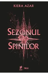 Sezonul Spinilor. Trilogia Sezonul Spinilor Vol.1