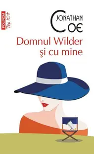 Domnul Wilder şi cu mine (Top 10+) - Paperback brosat - Jonathan Coe