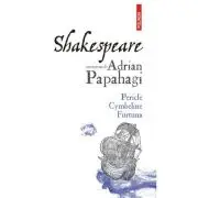Shakespeare interpretat de Adrian Papahagi. Pericle * Cymbeline * Furtuna