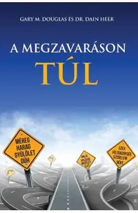 A MEGZAVARÁSON TÚL - Living Beyond Distraction Hungarian