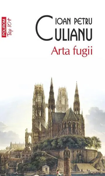 Arta fugii - Paperback brosat - Ioan Petru Culianu